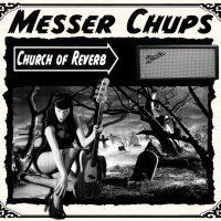 Messer Chups - Church Of Reverb (2013)