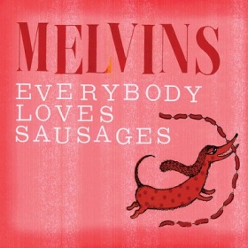 Melvins - Everyone Loves Sausage (2013)